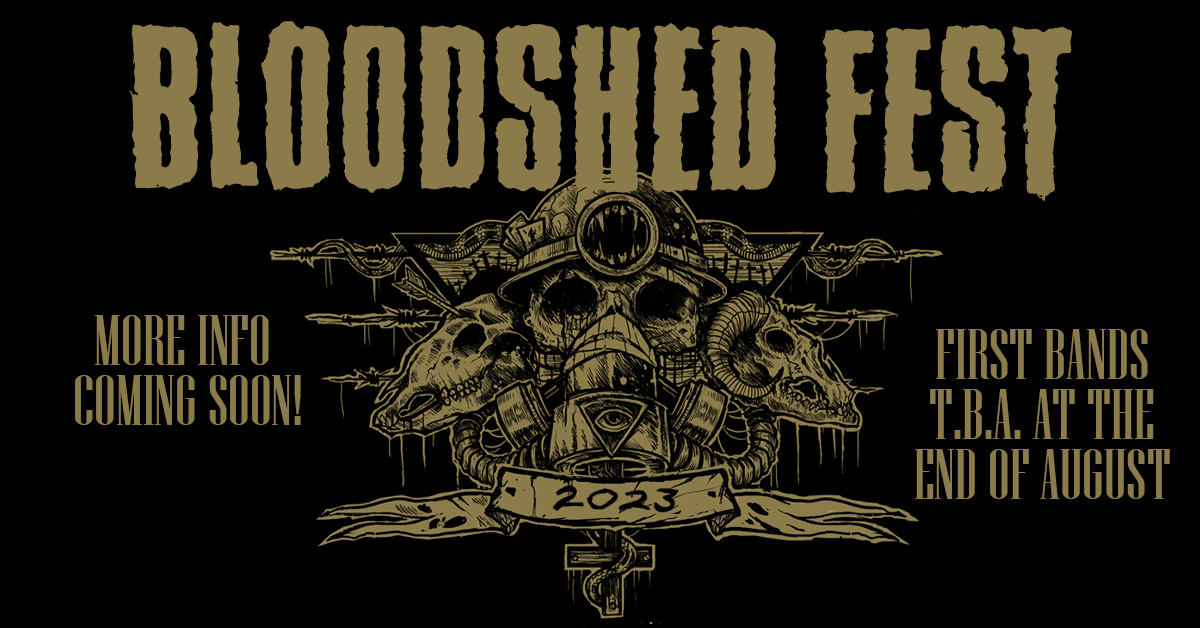 More info coming soon on Bloodshed Fest 2023